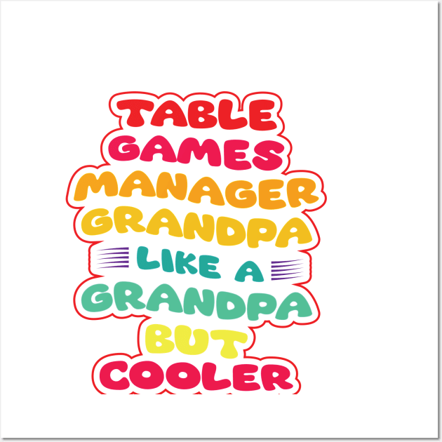 Funny Vintage Fathers Day Design Table Games Manager Grandpa Like a Grandpa but Cooler Wall Art by tee-Shirter